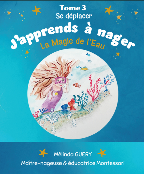 J'apprends à nager avec la Magie de l'Eau – Tome 3 Se déplacer (Édition premium dorure à chaud)